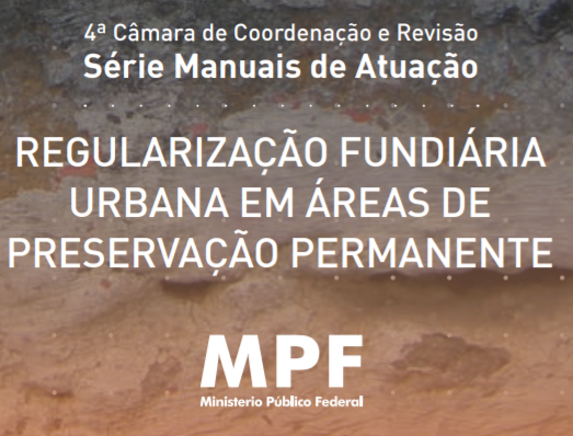 Manual de atuação discute regularização fundiária urbana em área de preservação permanente